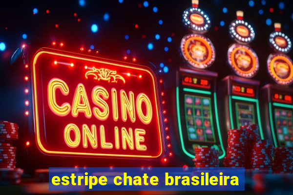 estripe chate brasileira